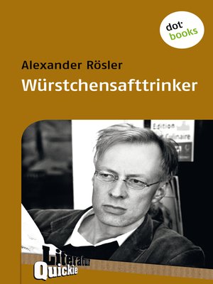 cover image of Würstchensafttrinker--Literatur-Quickie